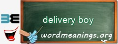 WordMeaning blackboard for delivery boy